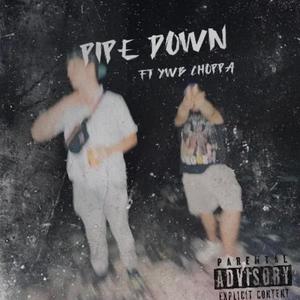 Pipe Down (feat. YWB Choppa) [Explicit]