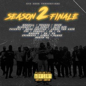 Season 2 Finale (feat. Godwill, Moussa, Géné, La Curly, Slim Dvo, Juice 45, Dean Shottaz, Lenny The Kaye, J'35, Crackii, SK KINGSTON, JK KINGSTON, OA, ZK, CRIMEZ53, CJ053, Flouz & NORTH45) [Explicit]