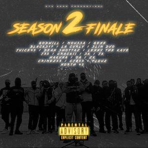 Season 2 Finale (feat. Godwill, Moussa, Géné, La Curly, Slim Dvo, Juice 45, Dean Shottaz, Lenny The Kaye, J'35, Crackii, SK KINGSTON, JK KINGSTON, OA, ZK, CRIMEZ53, CJ053, Flouz & NORTH45) (Explicit)