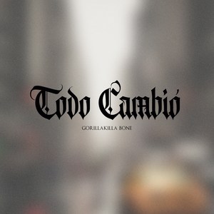 Todo Cambió (Explicit)