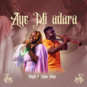 AYE MI A'DARA (feat. Segun Aniye) (Live)