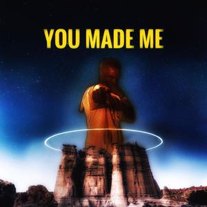 You Made Me (Explicit)