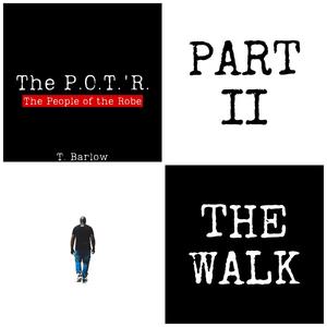 The P.O.T.'R. Part II: The Walk
