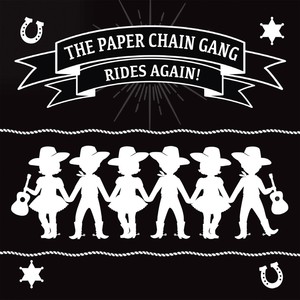 The Paper Chain Gang Rides Again!