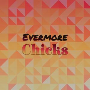 Evermore Chicks