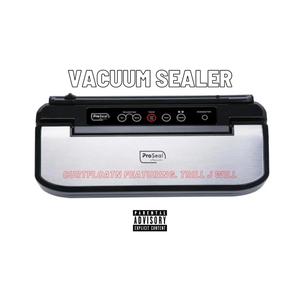 Vacuum Sealer (feat. Trill J Will) [Explicit]