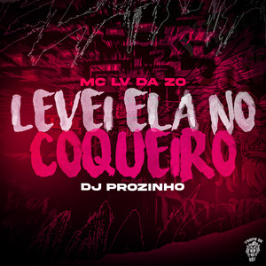 Levei Ela no Coqueiro (Explicit)