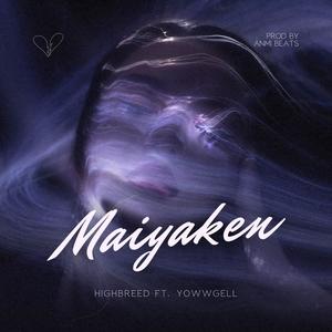 Maiyaken (feat. Yowwgell)