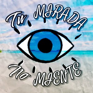 TU MIRADA NO MIENTE