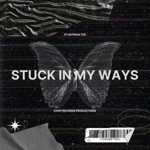 stuck in my ways ! (feat. makkeio) [Explicit]