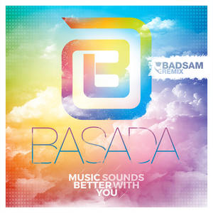 Basada - Music sounds better with you (Badsam Remix)