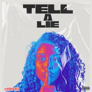 Tell A Lie (Explicit)