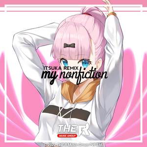 My Nonfiction (Itsuka Remix)