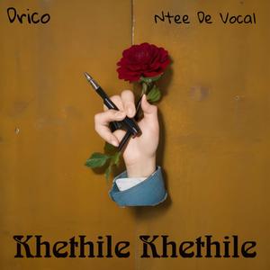 Khethile Khethile (feat. Ntee De Vocal)