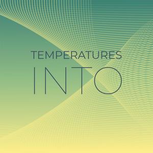 Temperatures Into