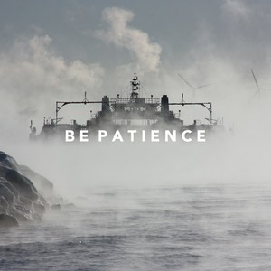 Be Patience