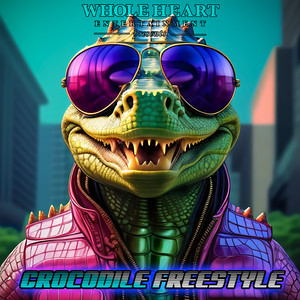 Crocodile Freestyle (Explicit)