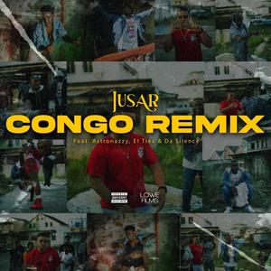 Congo Remix (feat. Astronazzy, El Tiex & Da Silence) [Explicit]