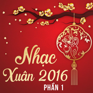 Nhạc Xuân 2016 Phần 1