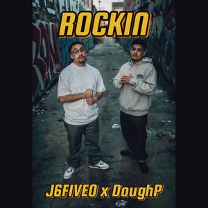 Rockin (feat. J6FIVEO & DoughP) (Explicit)