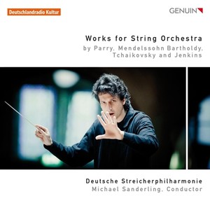 PARRY, H.: An English Suite / MENDELSSOHN, Felix: Sinfonia No. 10 / TCHAIKOVSKY, P.I.: Souvenir de Florence (German String Philharmonic, Sanderling)