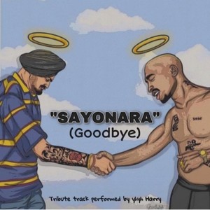 Sayonara (Tribute to Sidhu Moosewala) (feat. yhyh Harry & EQ Army)