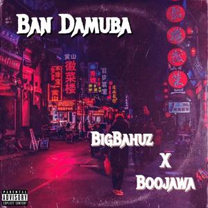 Ban Damu Ba (feat. BigBahuz)