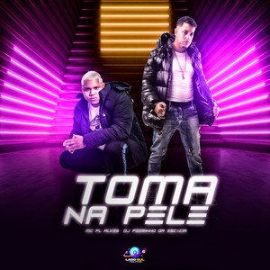 Toma na Pele (Explicit)
