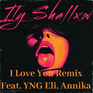 I Love You (Remix) [Explicit]