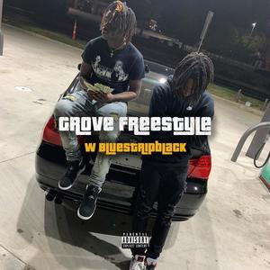Grove Freestyle (feat. Bluestripblack) (Explicit)
