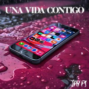 UNA VIDA CONTIGO (feat. badcatleatmebreakthis)