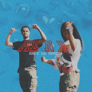 Me N U (feat. Lil Chuckie) (Explicit)