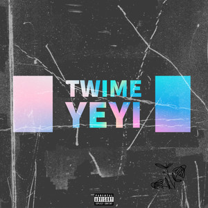 Twime Yeyi (Explicit)