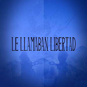 Le Llamaban Libertad