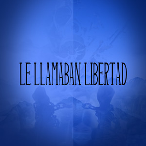 Le Llamaban Libertad