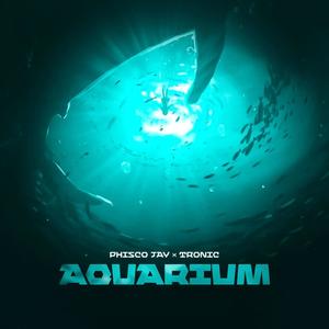 Aquarium (feat. Tronic)