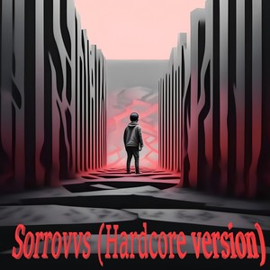 Sorrovvs (Hardcore Version)