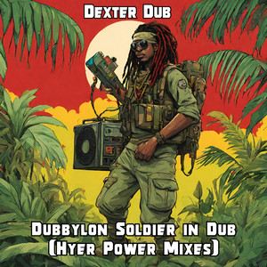 Dubbylon Soldier in Dub (Hyer Power Mixes)