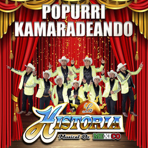 Popurri Kamaradeando : Camino Real De Colima / Macarena / El Toro Pinto / Kamaradeando (Popurrí)