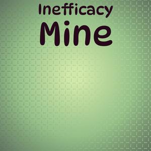 Inefficacy Mine