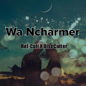 Wa Ncharmer (DiseCutter Remix)