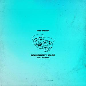 Somebody Else (feat. NVNNV) [Explicit]