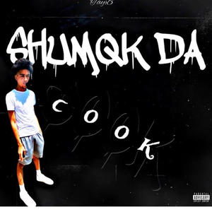 Shumqk Da Cook (Explicit)