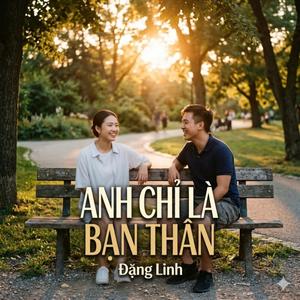 ANH CHỈ LÀ BẠN THÂN