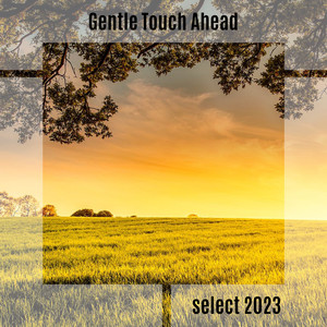 Gentle Touch Ahead Select 2023