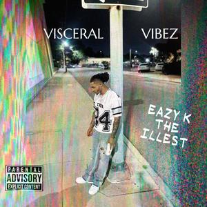 VISCERAL VIBEZ (Explicit)