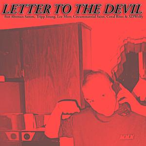 A LETTER TO THE DEVIL (feat. Circumstantial Saint, Abstract Samm, Tripp.Young, Lee Morr, & Coral Rites) [Explicit]