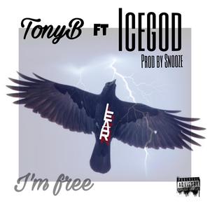 TonyB IM FREE w Icegod (Explicit)