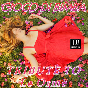 Gioco Di Bimba (Tribute To Le Orme)