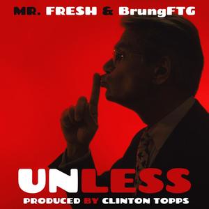 unless (feat. BrungFTG) [remix] [Explicit]